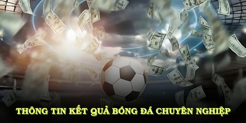 Nguồn thông tin kết quả bóng đá chuyên nghiệp tại Thapcamtv