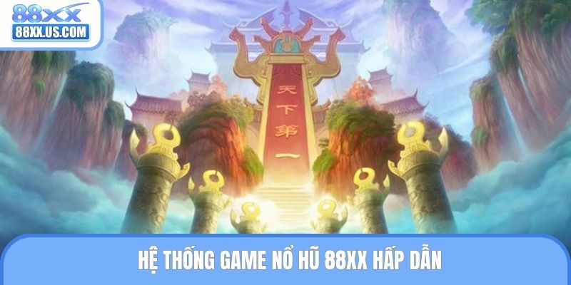 Hệ thống game nổ hũ 88XX hấp dẫn