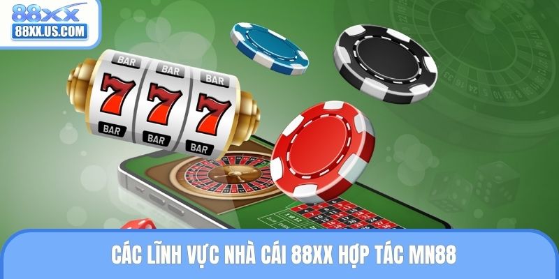 Các lĩnh vực nhà cái 88XX hợp tác MN88