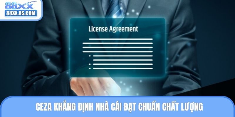 CEZA khẳng định nhà cái đạt chuẩn chất lượng