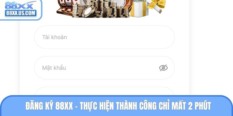 Đăng Ký 88XX - Thực Hiện Thành Công Chỉ Mất 2 Phút