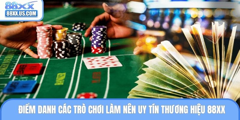 Điểm danh các trò chơi làm nên uy tín thương hiệu 88XX