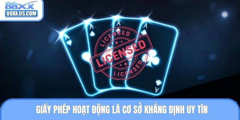 Giấy phép hoạt động là cơ sở khẳng định uy tín