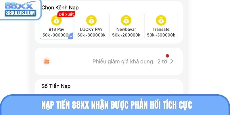 Nạp tiền 88XX nhận được phản hồi tích cực