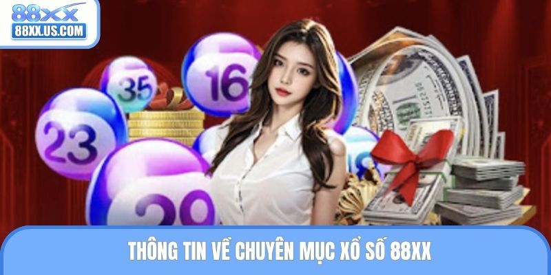 Thông tin về chuyên mục xổ số 88XX