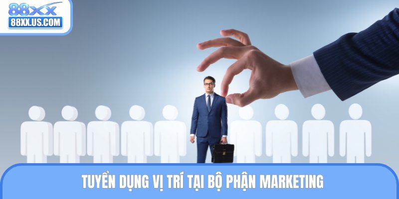 Tuyển dụng vị trí tại bộ phận marketing