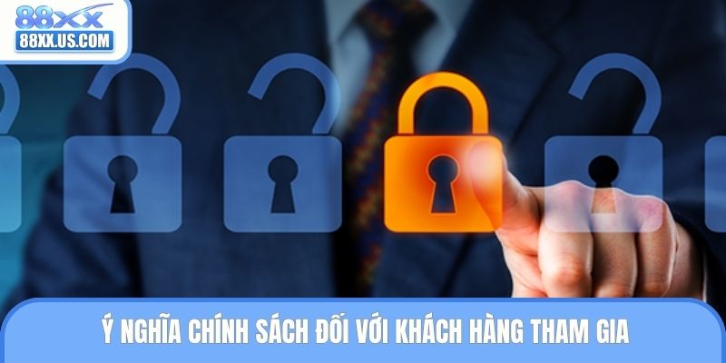 Ý nghĩa chính sách đối với khách hàng tham gia